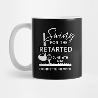 Swing For The Retarded Committee Member Mug